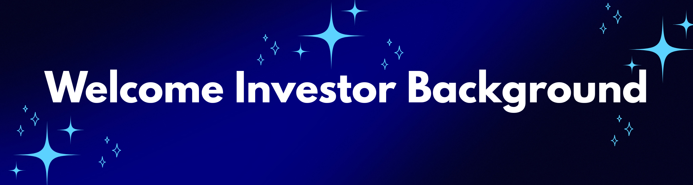 Welcome Investor Background Welcome Investor Background